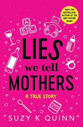 Lies We Tell Mothers