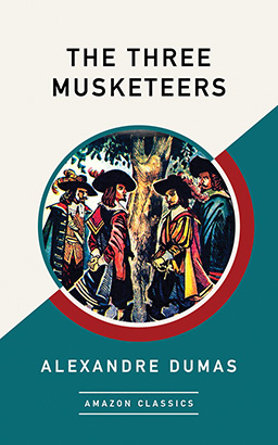 Three Musketeers (AmazonClassics Edition), The