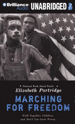 Marching for Freedom: Walk Together, Children, and Don't You Grow Weary