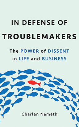 In Defense of Troublemakers