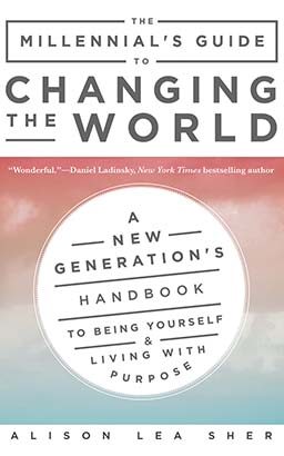 Millennial's Guide to Changing the World, The