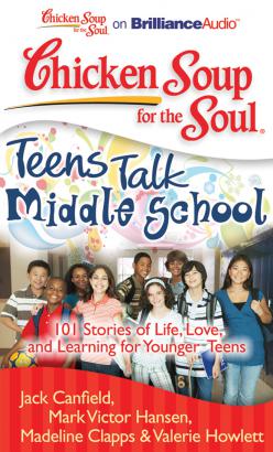 Chicken Soup for the Soul: Teens Talk Middle School