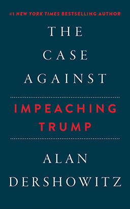 Case Against Impeaching Trump, The