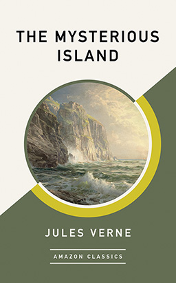 Mysterious Island (AmazonClassics Edition), The