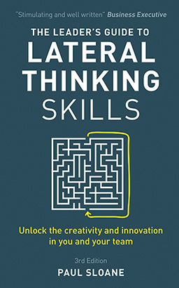 Leader's Guide to Lateral Thinking Skills, 3rd Edition, The